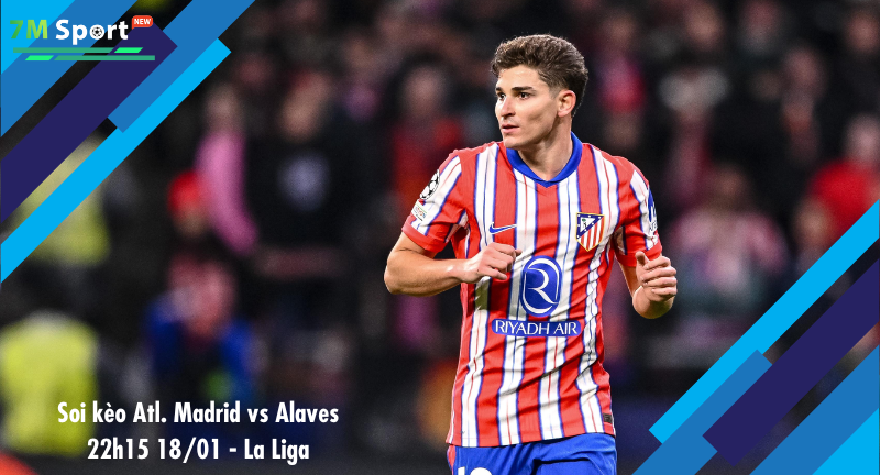 Đội hình dự kiến trước trận Atl. Madrid vs Alaves