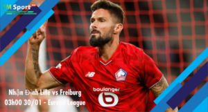 Đội hình dự kiến trước trận Lille vs Freiburg